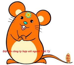Đặt tên công ty hợp tuổi Tý 1 Đặt tên công ty hợp tuổi Tý